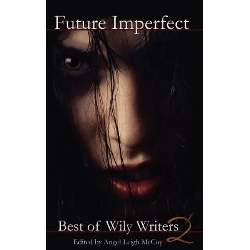Future Imperfect: Best of Wily Writers