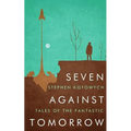 Seven Against Tomorrow: Tales of the Fantastic