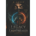 The Legacy Of The Lightbearer: A Young Adult Epic Fantasy Adventure of Prophecy, Magic, and Destiny