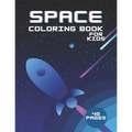 Space Coloring Book For Kids 40 Pages: Science Fiction Outer Space Astronauts Aliens Adventure