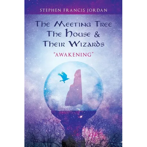 The Meeting Tree, The House & Their Wizards: Awakening