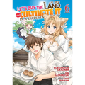 Let's Buy the Land and Cultivate It in a Different World (Manga) Vol. 6