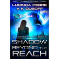 Shadow Beyond the Reach (Shadowed Space Book 3)