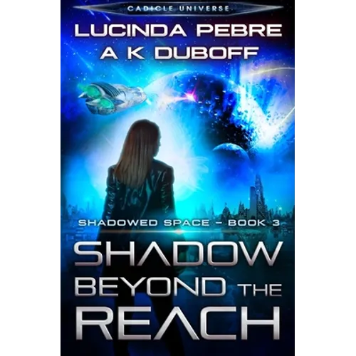 Shadow Beyond the Reach (Shadowed Space Book 3)