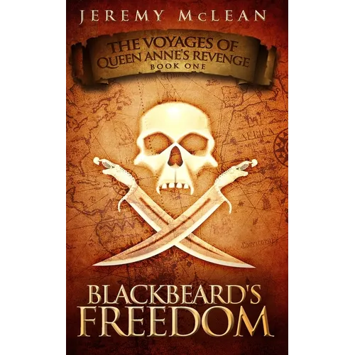 Blackbeard's Freedom: A Historical Fantasy Pirate Adventure Novel