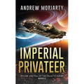 Imperial Privateer: Decline and Fall of the Galactic Empire Book 5