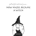 How Hazel Became a Witch