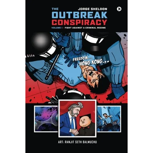 The Outbreak Conspiracy - Volume 1: Fight Against a Criminal Regime