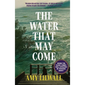 The Water That May Come