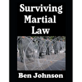 Surviving Martial Law: The Ordinary Civilian's Guide To Preparedness
