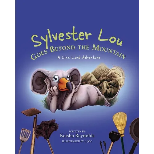 Sylvester Lou Goes Beyond the Mountain: A Linx Land Adventure
