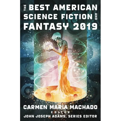 The Best American Science Fiction and Fantasy 2019