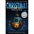 Christmas Presence: Prequel to the Claus Universe (Large Print Edition)