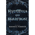 Hauntings and Hoarfrost