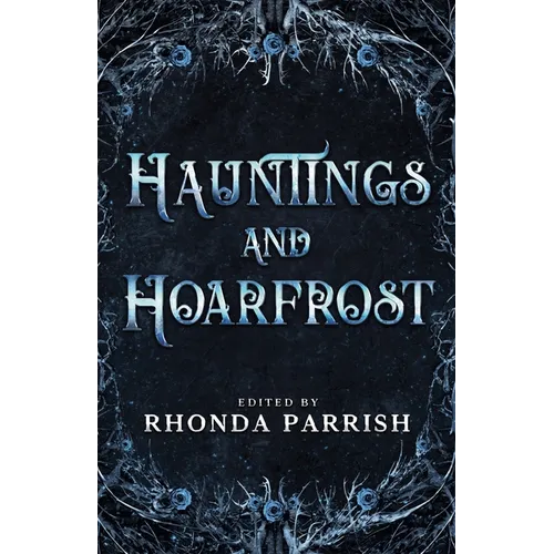 Hauntings and Hoarfrost
