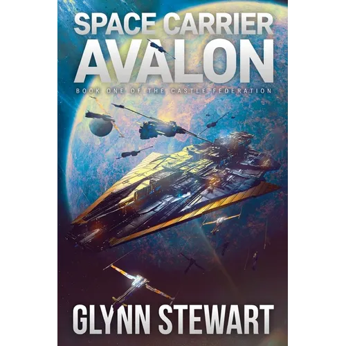 Space Carrier Avalon: Castle Federation Book 1