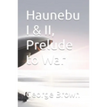 Haunebu I & II, Prelude to War