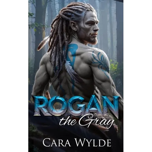 Rogan the Gray: A Paranormal Monster Romance