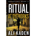 Ritual at Dyeworks: Baneford Series Book 2