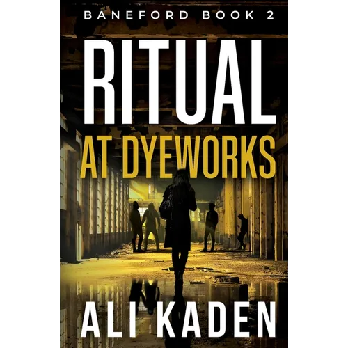 Ritual at Dyeworks: Baneford Series Book 2