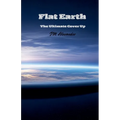 Flat Earth The ultimate cover up