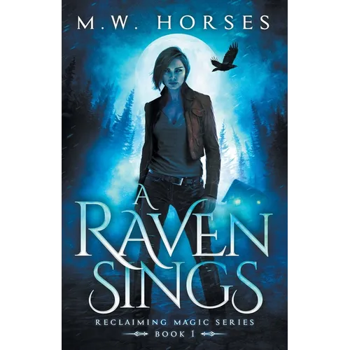 A Raven Sings: Reclaiming Magic - Book 1