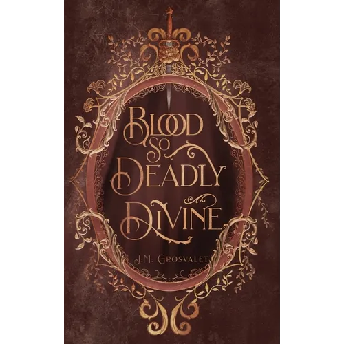 Blood So Deadly Divine