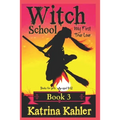 Books for Girls - Witch School - Book 3: for Girls Aged 9-12: My First True Love