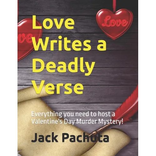 Love Writes a Deadly Verse: Everything you need to host a Valentine's Day Murder Mystery!