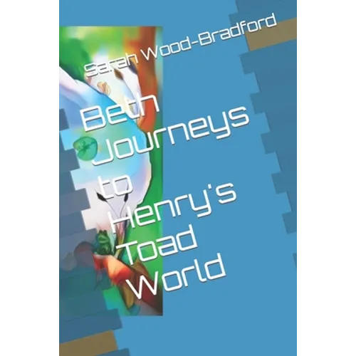 Beth Journeys to Henry's Toad World