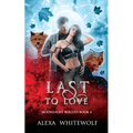 Last to Love: A Werewolf Shifter Romance Suspense