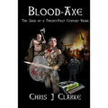 Blood Axe: The Saga of a Twenty-First Century Viking