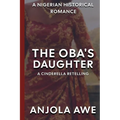 The Oba's Daughter: A Cinderella Retelling in 1600s Nigeria