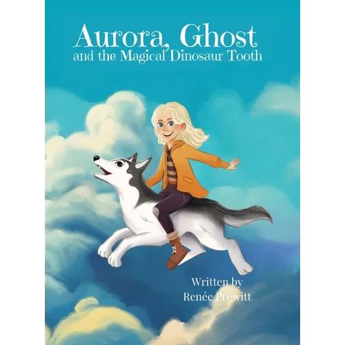 Aurora, Ghost, and The Magical Dinosaur Tooth