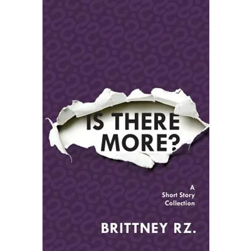 Is There More?: A Short Story Collection