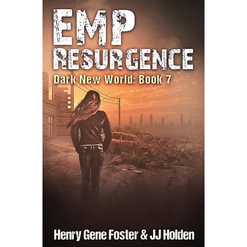 EMP Resurgence (Dark New World, Book 7) - An EMP Survival Story