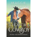 To Catch A Cowboy