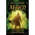 Ahren: The 13th Paladin (Volume I)