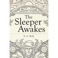 The Sleeper Awakes: Illustrated Revised Edition