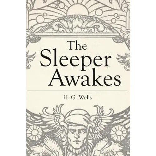 The Sleeper Awakes: Illustrated Revised Edition