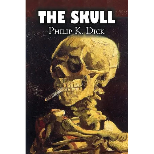 The Skull by Philip K. Dick, Science Fiction, Adventure