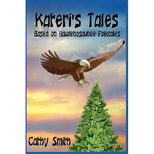Kateri's Tales: Based on Haudenosaunee Folktales
