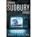 Strange Sudbury Stories
