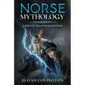 Norse Mythology: Enchanting Tales of the Ancient World