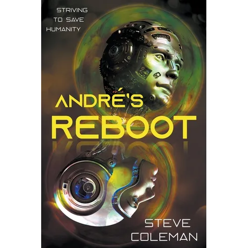 André's Reboot: Striving to Save Humanity