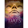 Strange Days: A Short Story Collection