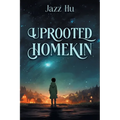 Uprooted HomeKin