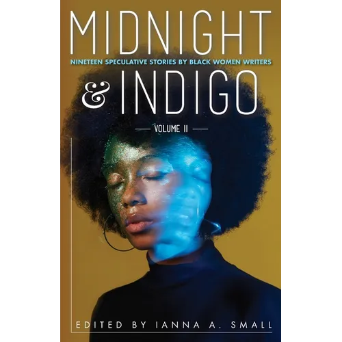 midnight & indigo: Nineteen Speculative Stories by Black Women Writers