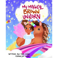 My Magical Brown Unicorn