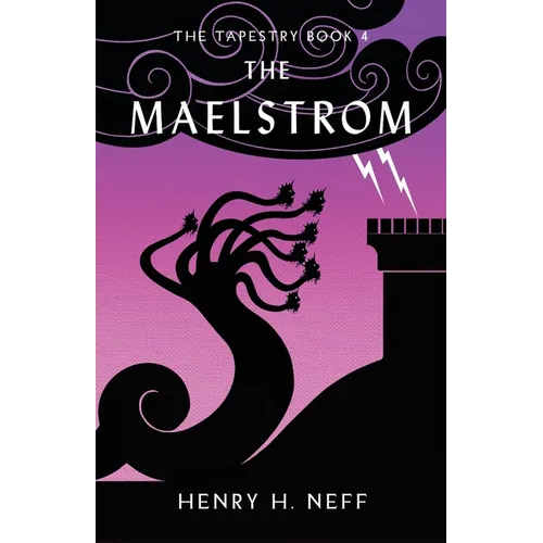 The Maelstrom: Book Four of The Tapestry